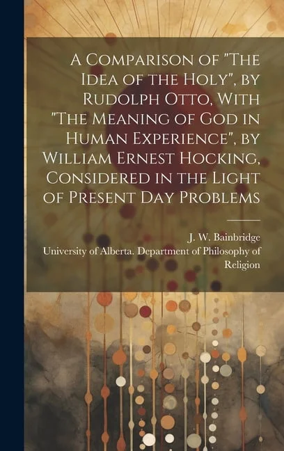 rudolph otto schwarzer - A Comparison of "The Idea of the Holy", by Rudolph Otto, With "The ...