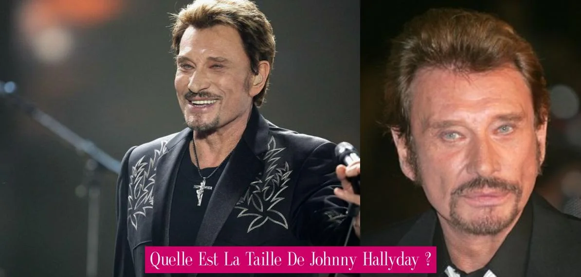 taille johnny hallyday - Quelle Est La Taille De Johnny Hallyday ? - Revue Stars — Nouvelles ...
